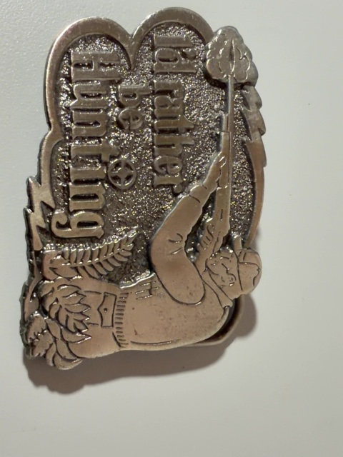 Item #511 — I'd Rather Be Hunting Hunter Guns Vintage 1978 The Great American Belt Buckle photo 1 of 5